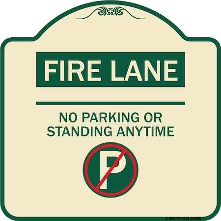 Signmission Fire Lane No Parking or Standing Anytime Heavy-Gauge Aluminum Sign, 18" x 18", TG-1818-24006 A-DES-TG-1818-24006